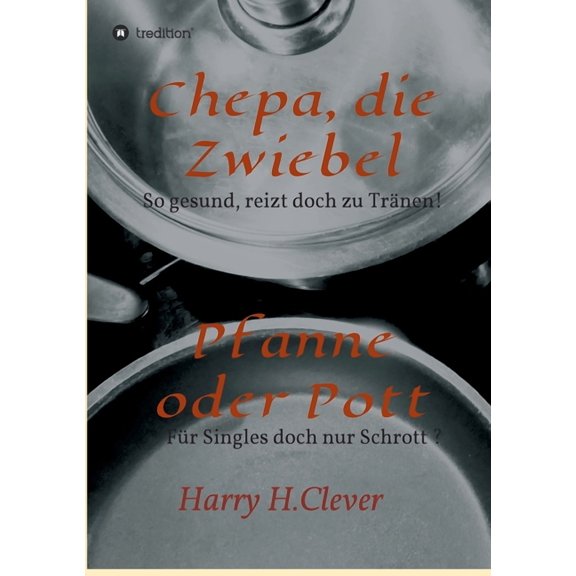 Chepa, die Zwiebel - Pfanne oder Pott! (Paperback)