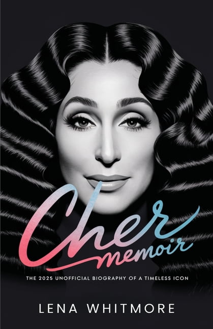 Cher Memoir: The 2025 Unofficial Biography of a Timeless Icon, (Paperback)