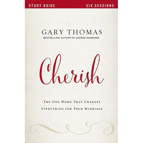 Cherish Bible Study Guide: The One Word That Changes Everything for Your Marriage, (Paperback)