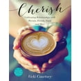 thumbnail image 1 of Cherish : Cultivating Relationships with Parents, Friends, Guys, and More (Paperback), 1 of 2