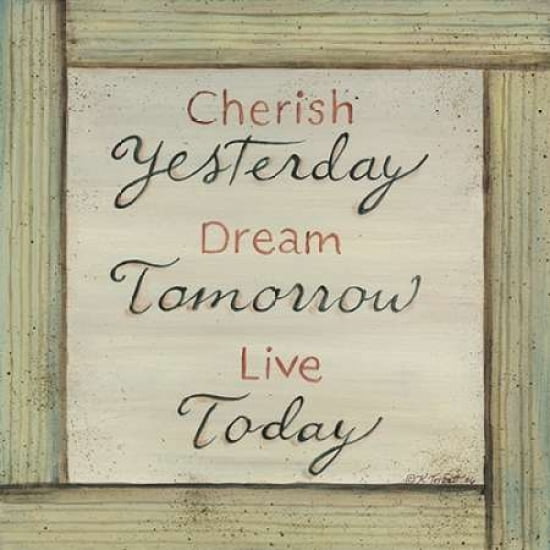 Cherish-Dream-Live Canvas Art - Karen Tribbet (24 x 24)