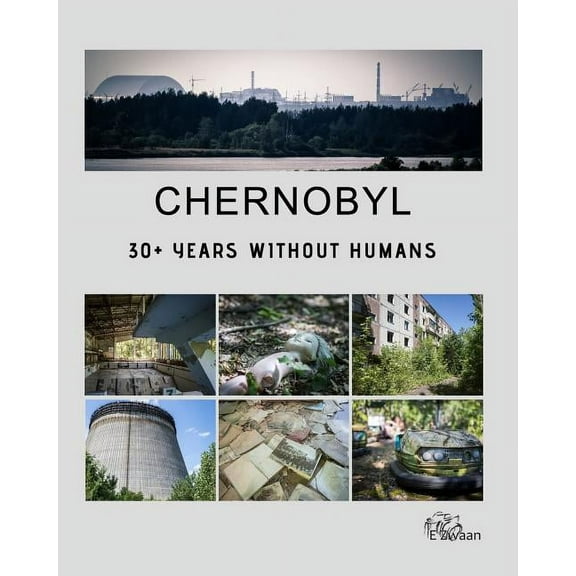 Chernobyl - 30+ Years Without Humans, (Paperback)