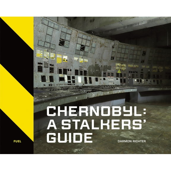 Chernobyl: A Stalkers' Guide (Hardcover) by Darmon Richter, Damon Murray, Stephen Sorrell