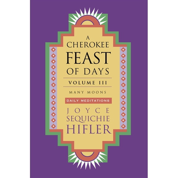Pre-Owned Cherokee Feast of Days, Volume III: Many Moons: Daily Meditations (Paperback) 1571781129 9781571781123