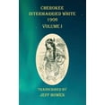 thumbnail image 1 of Cherokee Intermarried White 1906 Volume I, (Paperback), 1 of 1