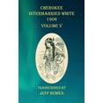 thumbnail image 1 of Cherokee Intermarried White 1906 Volume V, (Paperback), 1 of 1