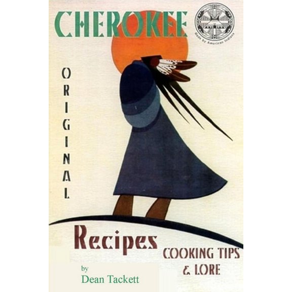 Cherokee Recipes, Cooking Tips & Lore (Paperback)