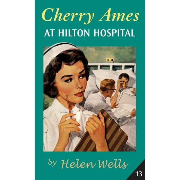 Cherry Ames Nurse Stories Cherry Ames at Hilton Hospital: Book 13, Book 13, (Paperback)