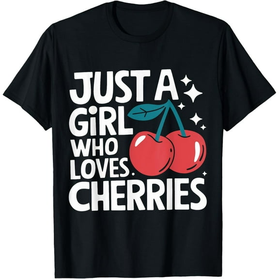 Cherry Just A Girl Who Loves Cherries T-Shirt