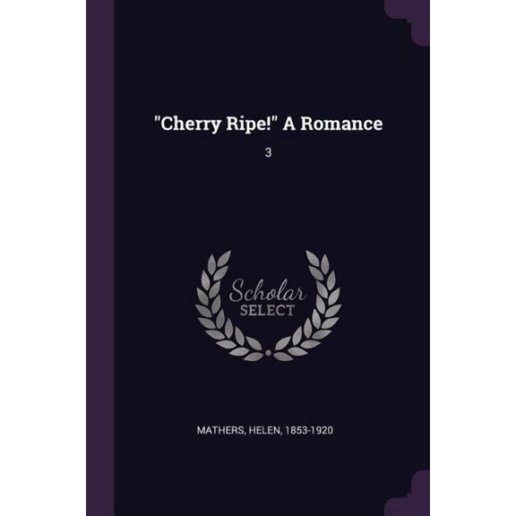 "Cherry Ripe!" A Romance : 3 (Paperback)