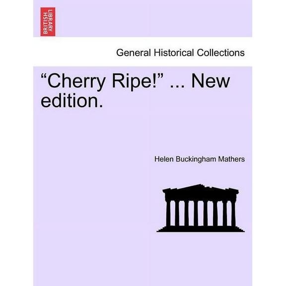 "Cherry Ripe!" ... New edition. (Paperback)