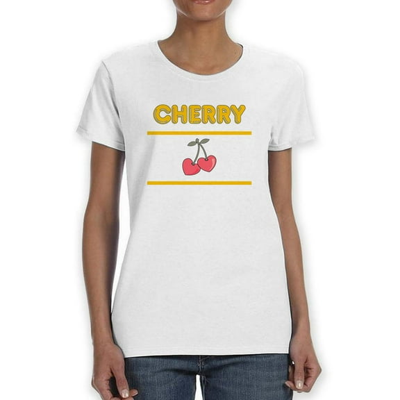 Cherry Slogan T-Shirt Women -Image by Shutterstock, Female Medium