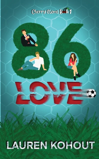 Cherry Stems 86 Love: A Friends-to-Lovers Sports Romance, Book 1, (Paperback)