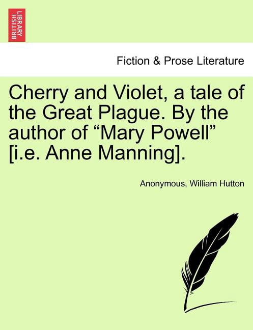 Cherry and Violet, a Tale of the Great Plague. by the Author of 