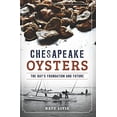 thumbnail image 1 of Pre-Owned Chesapeake Oysters: The Bay's Foundation and Future 162619825X (Paperback - Used), 1 of 1