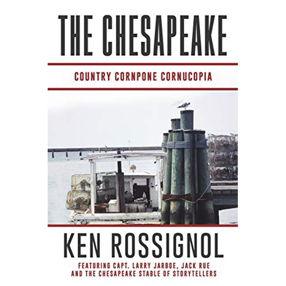 THE CHESAPEAKE: Country Cornpone Cornucopia: The Chesapeake series book 5 Paperback 1983486337 9781983486333 Ken Rossignol, Lisa Carter, Larry Jarboe, Alan Brylawski, Stephen Gore Uhler, Vi Englan