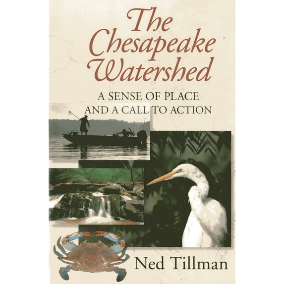 Chesapeake Watershed : A Sense of Place and a Call to Action (Edition 1) (Paperback)