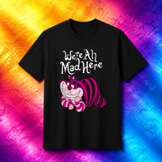 Cheshire Cat We re All Mad Here Alice In Wonderland Quote Unisex T-Shirt V70144, S-5XL
