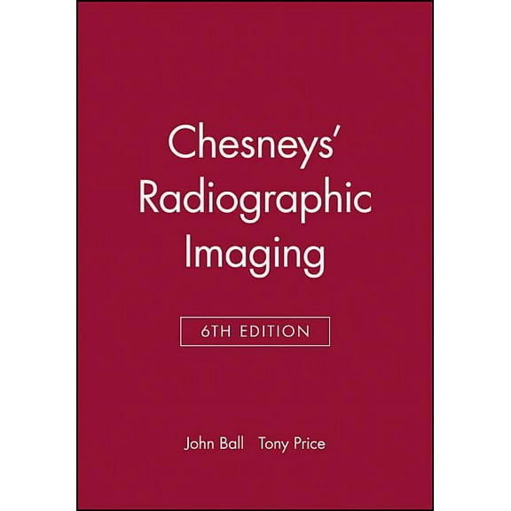 Chesneys' Radiographic Imaging, (Paperback)