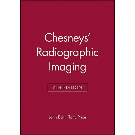 Chesneys' Radiographic Imaging, (Paperback)
