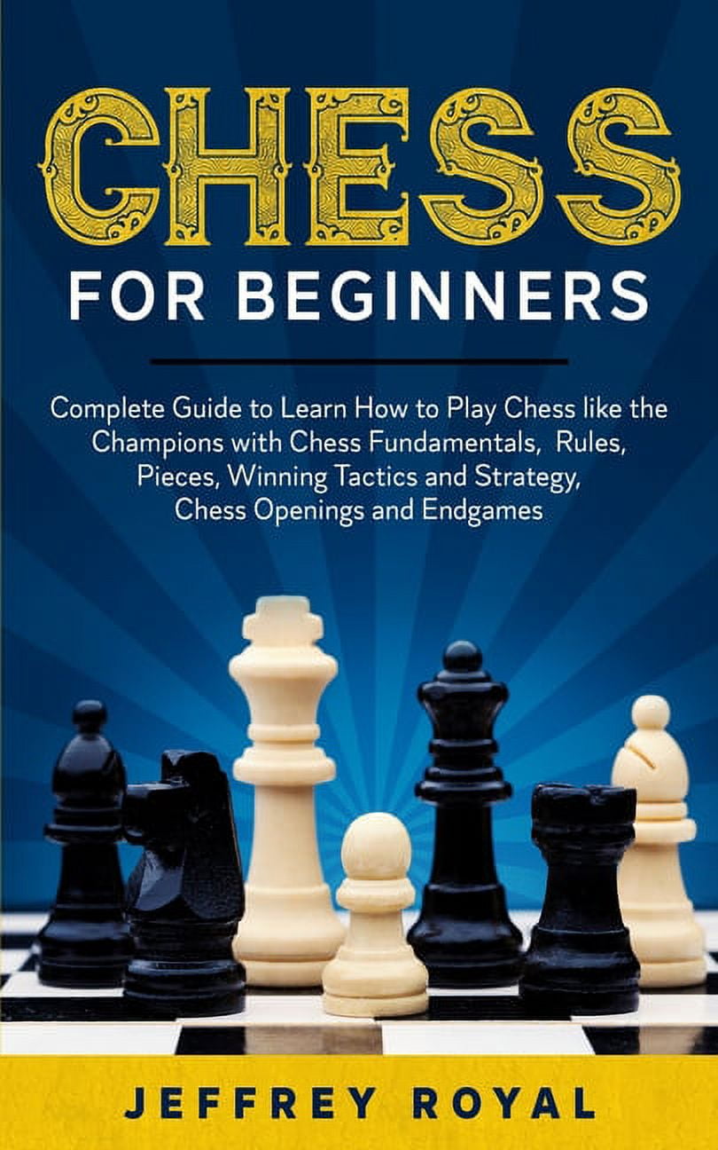 Chess for Beginners: Complete Guide to Learn How to Play Chess