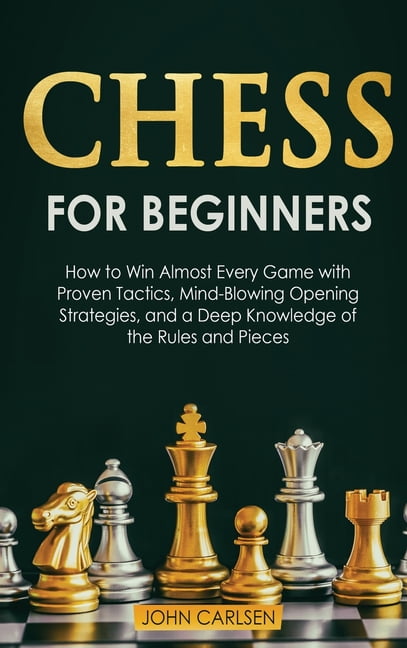 Chess: How To Play Chess For Beginners: Learn How to Win at Chess - Master  Chess Tactics, Chess Openings and Chess Strategies! on Apple Books