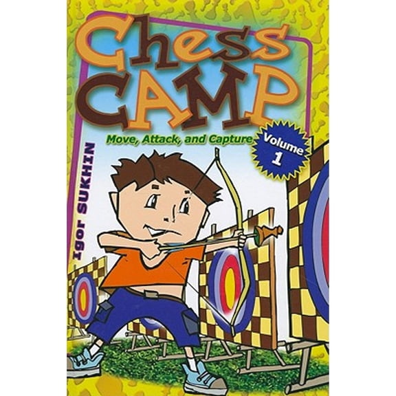 Pre-Owned Chess Camp: Move, Attack, and Capture (Hardcover) 1936277077 9781936277070