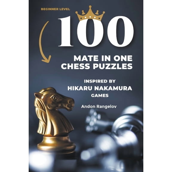Chess Checkmates 100 Mate in One Chess Puzzles, Inspired by Hikaru Nakamura Games, (Paperback)