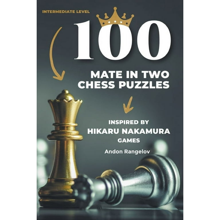 Chess Checkmates: 100 Mate in Two Chess Puzzles, Inspired by Hikaru  Nakamura Games (Paperback)