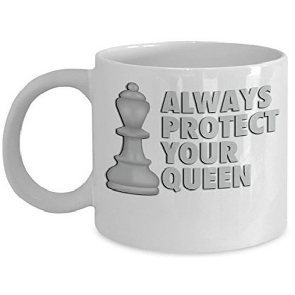 Chess Coffee Mug - Always Protect Your Queen - Board Game Gifts - 11 oz Ceramic Cup