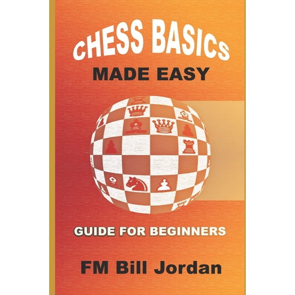 Chess Concepts Made Easy Chess Basics Made Easy: Learn the Rules and basic Tactics and Strategy, Book 1, (Paperback)