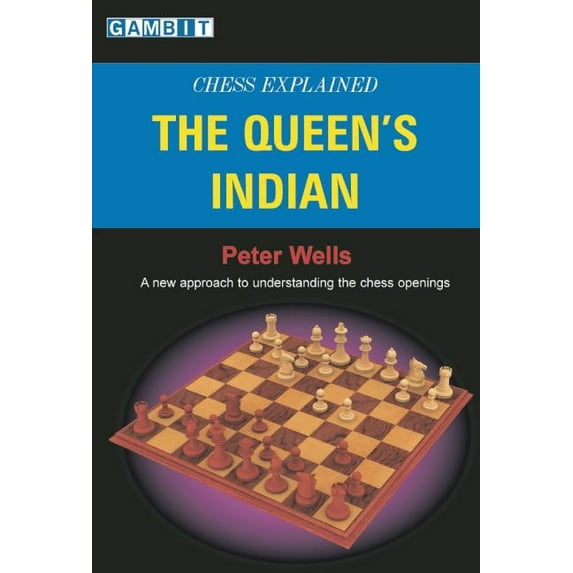 Chess Explained: Chess Explained: The Queen's Indian (Paperback)