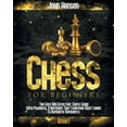 thumbnail image 1 of Chess For Beginners : The Easy And Effective Chess Guide With Powerful Strategies That Everyone Must Learn To Dominate Opponents (Paperback), 1 of 1