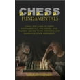 thumbnail image 1 of Chess Fundamentals : Learn The Game of Chess Fundamentals, Strategies, and Tactics. Decide Your Openings and Dominate Your Opponent (Hardcover), 1 of 1