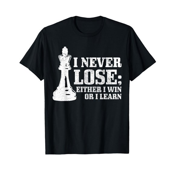 Chess I Never Lose Either I Win Or I Learn Chess Player T-Shirt