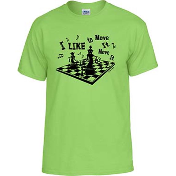 Chess I like to Move It, Chess T-shirt, Chess Shirt; Men, Women, Boys, Girls