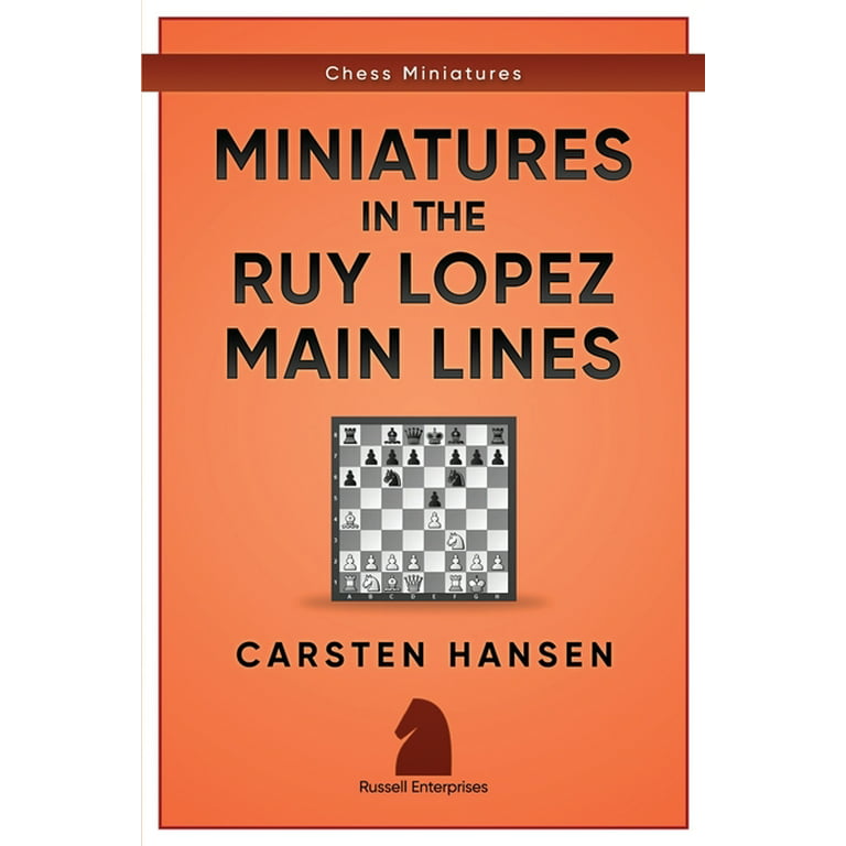 Chess Miniatures: Miniatures in the Ruy Lopez : Main Lines (Series #3)  (Paperback) 