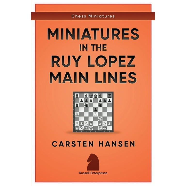 Chess Miniatures: Miniatures in the Ruy Lopez : Main Lines (Series #3)  (Paperback) 