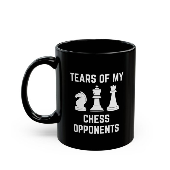 Chess Mug, Chess Gift, Funny Chess Player Gift, Tears of My Chess Opponents Mug, Chess Lover Gift for Him & Her, Chess Gift Ideas, 11 oz