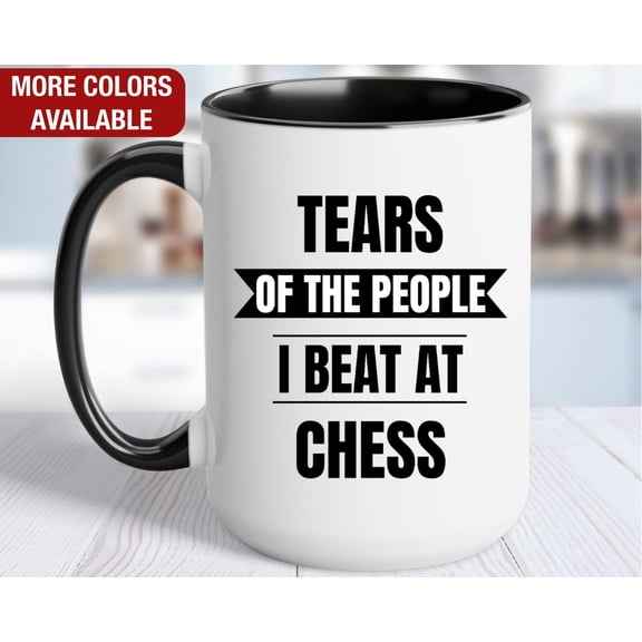 Chess Mug Tears of the People I Beat At Chess Funny Chess Gift Chess Coffee Cup Chess Coff