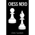 thumbnail image 1 of Chess Nerd, Chess Scorebook: Record Your Chess Moves (Paperback), 1 of 1