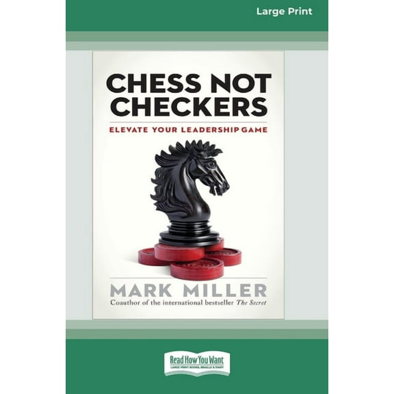 Chess Not Checkers: Elevate Your Leadership Game [LP 16 Pt Edition], (Paperback)