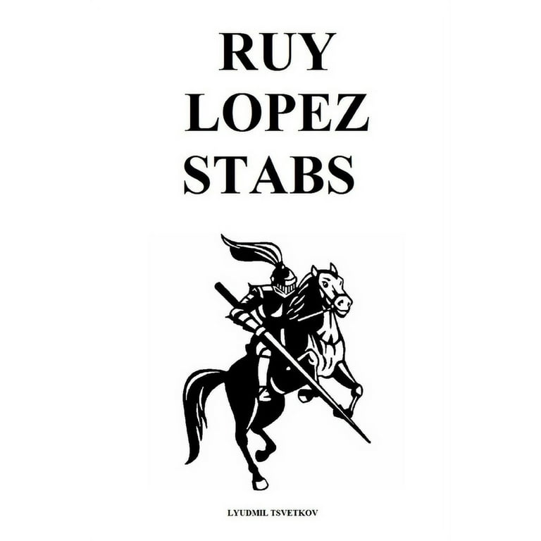 Chess Opening Stabs: Ruy Lopez Stabs (Series #1) (Paperback