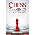 thumbnail image 1 of Chess Openings For Beginners: A Complete Guide Step by Step for a Easy Learning of Chess Openings and Start Winning (CHE, (Paperback), 1 of 1