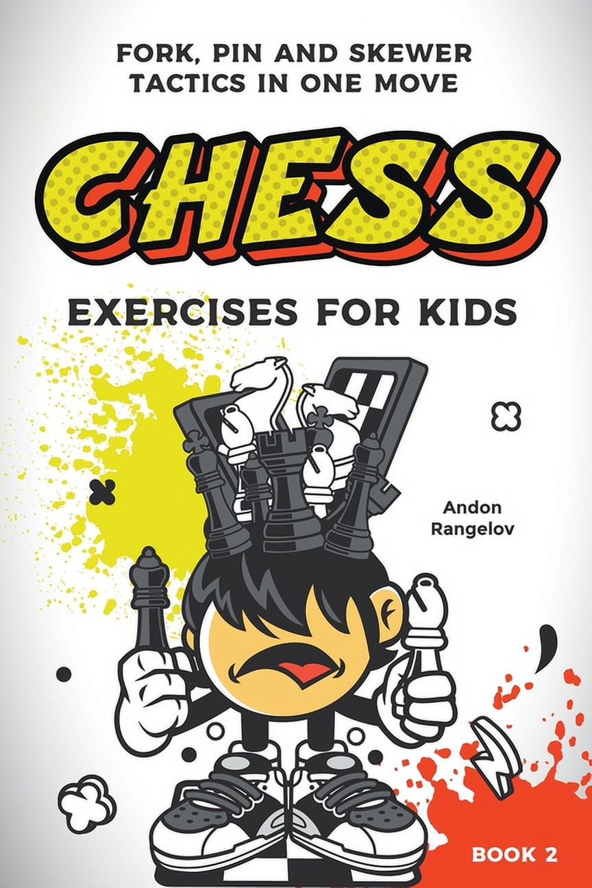 Chess Puzzles for Kids and Teens: Chess Exercises for Kids : Fork, Pin and  Skewer Tactics in One Move (Paperback) 