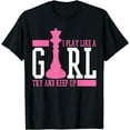 thumbnail image 1 of Chess Queen I Play Like A Girl T-Shirt, 1 of 4
