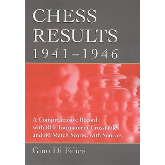 Pre-Owned Chess Results, 1941-1946: A Comprehensive Record with 810 Tournament Crosstables and 80 Match Scores, with Sources (Paperback) 0786438193 9780786438198