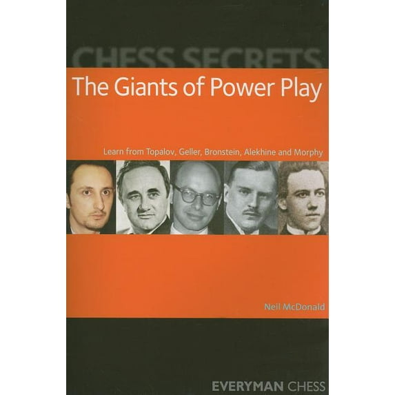 Chess Secrets: The Giants of Power Play (Edition 1) (Paperback)