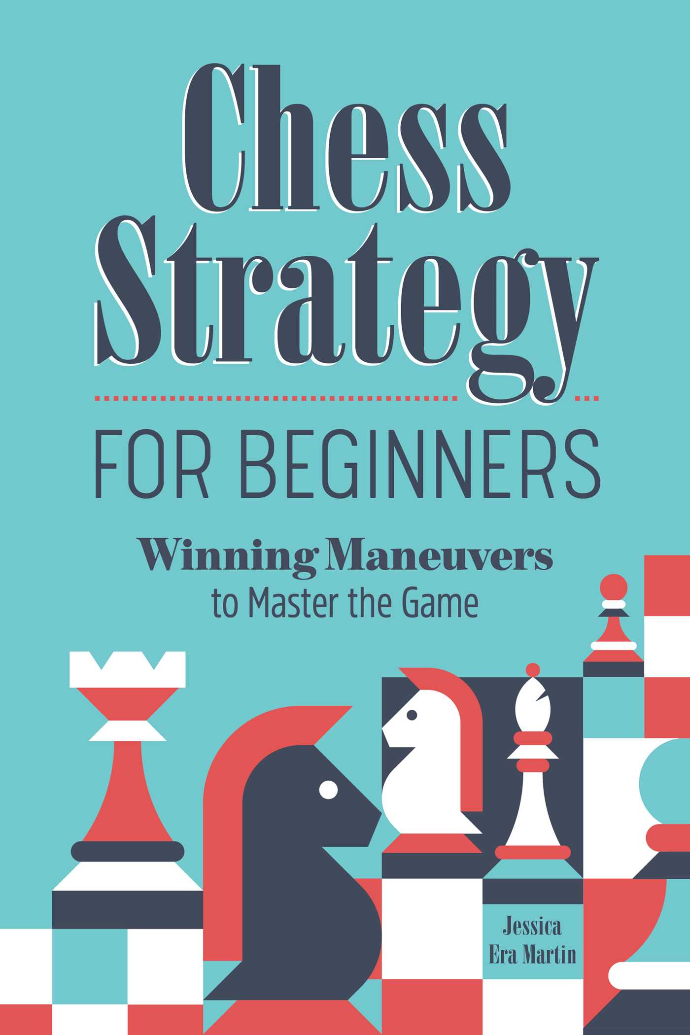 Chess Strategy for Beginners : Winning Maneuvers to Master the Game (Paperback) - image 1 of 1