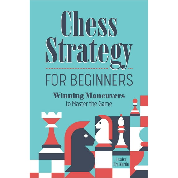 Pre-Owned Chess Strategy for Beginners: Winning Maneuvers to Master the Game (Paperback) 1638782024 9781638782025